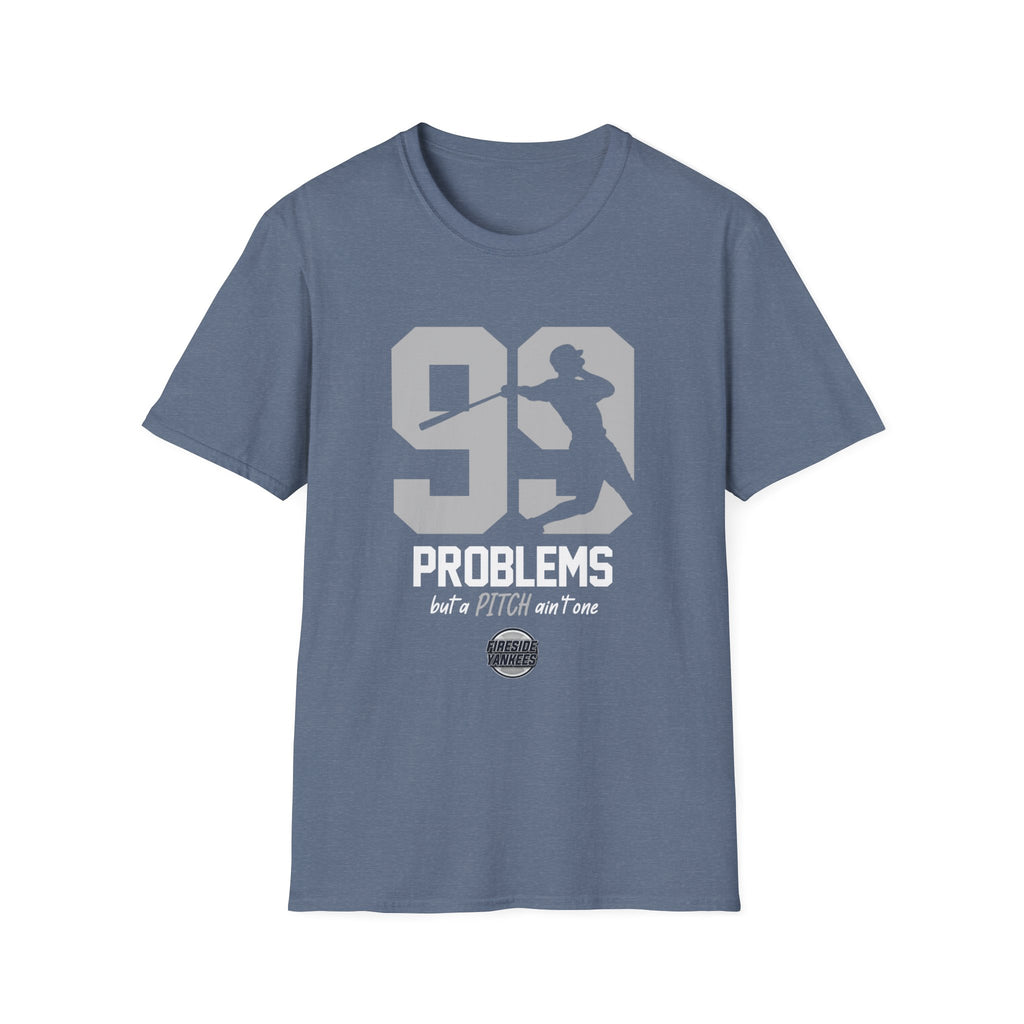 99 Problems But a PITCH Ain't One T-Shirt | Fireside Yankees
